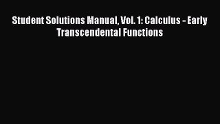 Read Student Solutions Manual Vol. 1: Calculus - Early Transcendental Functions Ebook Online