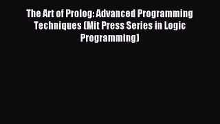 Download The Art of Prolog: Advanced Programming Techniques (Mit Press Series in Logic Programming)