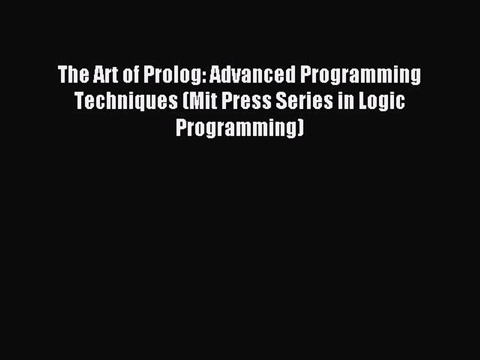 Download The Art of Prolog: Advanced Programming Techniques (Mit Press Series in Logic Programming)