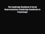 [Download] The Cambridge Handbook of Social Representations (Cambridge Handbooks in Psychology)