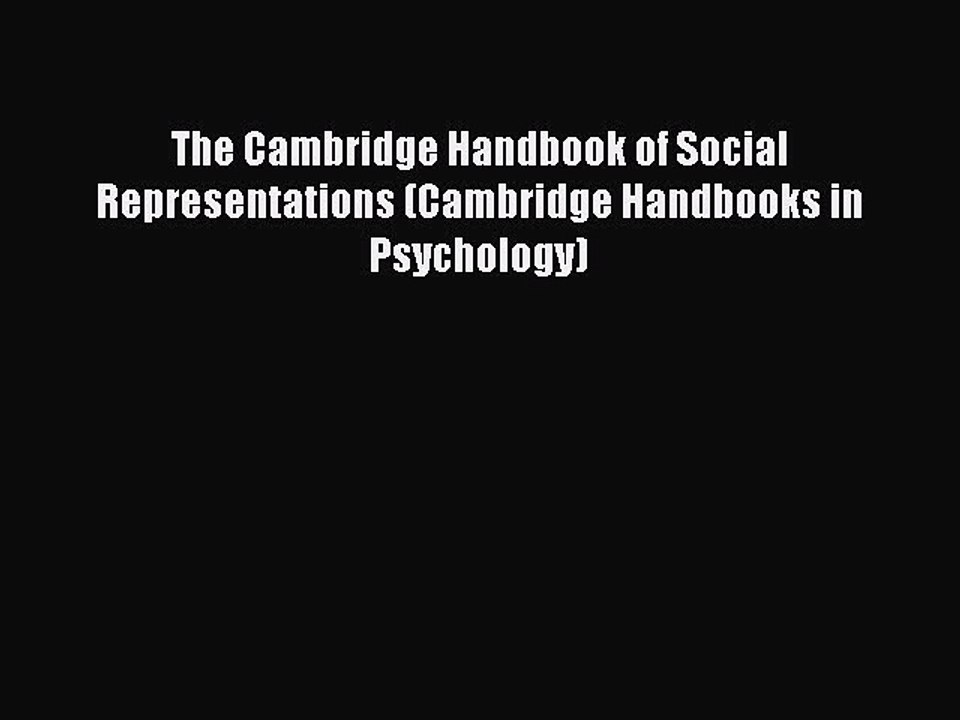 [Download] The Cambridge Handbook of Social Representations (Cambridge Handbooks in Psychology)