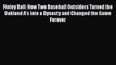 PDF Finley Ball: How Two Baseball Outsiders Turned the Oakland A's into a Dynasty and Changed
