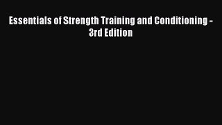 Read Essentials of Strength Training and Conditioning - 3rd Edition PDF Free