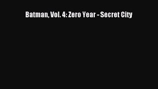 Read Batman Vol. 4: Zero Year - Secret City Ebook Free