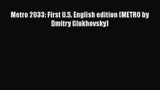 Read Metro 2033: First U.S. English edition (METRO by Dmitry Glukhovsky) Ebook Free