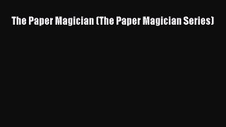 Download The Paper Magician (The Paper Magician Series) Ebook Free