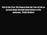 Read Call of the Tree: The legacy from the Tree of Life as passed down through generations