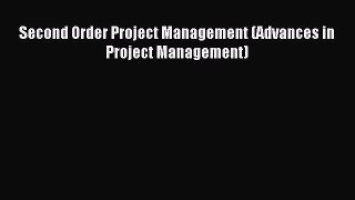 Download Second Order Project Management (Advances in Project Management) Ebook Online