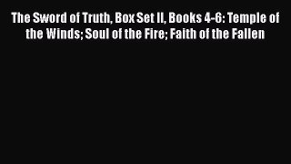 Read The Sword of Truth Box Set II Books 4-6: Temple of the Winds Soul of the Fire Faith of