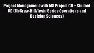 Download Project Management with MS Project CD + Student CD (McGraw-Hill/Irwin Series Operations