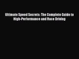 Download Ultimate Speed Secrets: The Complete Guide to High-Performance and Race Driving PDF