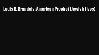 PDF Louis D. Brandeis: American Prophet (Jewish Lives) Free Books