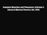 [PDF] Complete Mazurkas and Polonaises: Schirmer's Library of Musical Classics Vol. 2064 [Read]