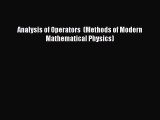 Read Analysis of Operators  (Methods of Modern Mathematical Physics) Ebook Free