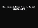Download Finite Element Analysis of Composite Materials using Abaqus(TM) PDF Online