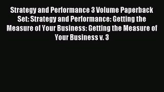 Read Strategy and Performance 3 Volume Paperback Set: Strategy and Performance: Getting the
