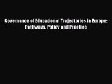 Download Governance of Educational Trajectories in Europe: Pathways Policy and Practice PDF
