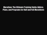 Read Marathon: The Ultimate Training Guide: Advice Plans and Programs for Half and Full Marathons