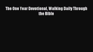 Read The One Year Devotional Walking Daily Through the Bible Ebook Free