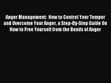 Download Anger Management:  How to Control Your Temper and Overcome Your Anger a Step-By-Step