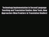 Download Technology Implementation in Second Language Teaching and Translation Studies: New