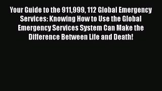 Download Your Guide to the 911999 112 Global Emergency Services: Knowing How to Use the Global