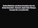 Read ‪Herbal Medicine and Home Remedies Box Set: Herbal Remedies Turmeric Apple Cider Vinegar