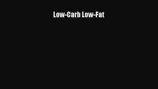 Read Low-Carb Low-Fat Ebook Free