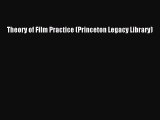 Read Theory of Film Practice (Princeton Legacy Library) Ebook Free