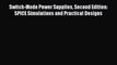 Read Switch-Mode Power Supplies Second Edition: SPICE Simulations and Practical Designs Ebook