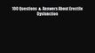 [PDF] 100 Questions  &  Answers About Erectile Dysfunction [Download] Full Ebook