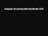 Download Computer Accounting with QuickBooks 2015 Free Books