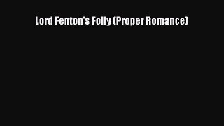 Read Lord Fenton's Folly (Proper Romance) Ebook Online