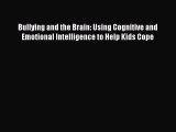 [PDF] Bullying and the Brain: Using Cognitive and Emotional Intelligence to Help Kids Cope