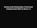 PDF Interpersonal Relationships: Professional Communication Skills for Nurses 7e [PDF] Online