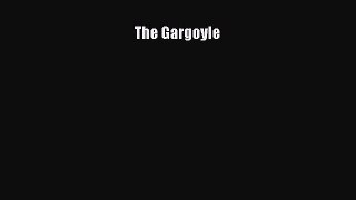 Read The Gargoyle Ebook Free