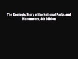 PDF The Geologic Story of the National Parks and Monuments 4th Edition Read Online