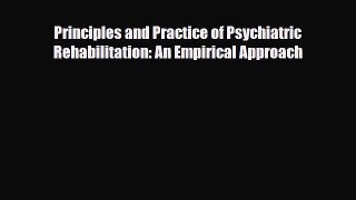 [PDF] Principles and Practice of Psychiatric Rehabilitation: An Empirical Approach [PDF] Full