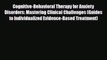 [PDF] Cognitive-Behavioral Therapy for Anxiety Disorders: Mastering Clinical Challenges (Guides