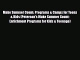 PDF Make Summer Count: Programs & Camps for Teens & Kids (Peterson's Make Summer Count: Enrichment