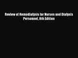 [Download] Review of Hemodialysis for Nurses and Dialysis Personnel 8th Edition [Read] Online