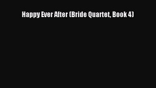 Read Happy Ever After (Bride Quartet Book 4) Ebook Free