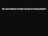 Read His Love Endures Forever (A Land of Canaan Novel) Ebook Free