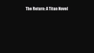 Read The Return: A Titan Novel PDF Free