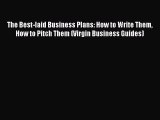 Read The Best-laid Business Plans: How to Write Them How to Pitch Them (Virgin Business Guides)