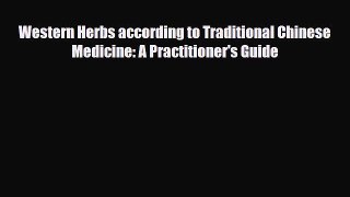 Download ‪Western Herbs according to Traditional Chinese Medicine: A Practitioner's Guide‬