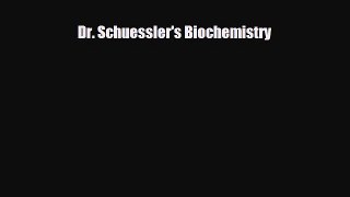 Download ‪Dr. Schuessler's Biochemistry‬ Ebook Free