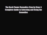 Download ‪The Bach Flower Remedies Step by Step: A Complete Guide to Selecting and Using the