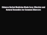 Read ‪Chinese Herbal Medicine Made Easy: Effective and Natural Remedies for Common Illnesses‬