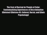 Read The Cost of Racism for People of Color: Contextualizing Experiences of Discrimination